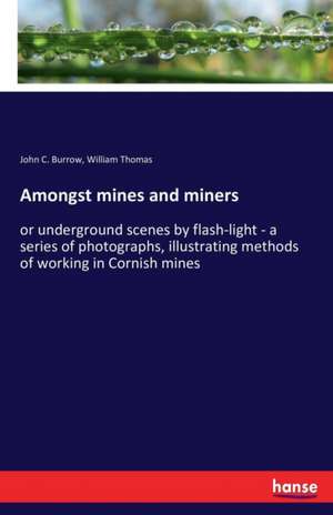 Amongst mines and miners de John C. Burrow