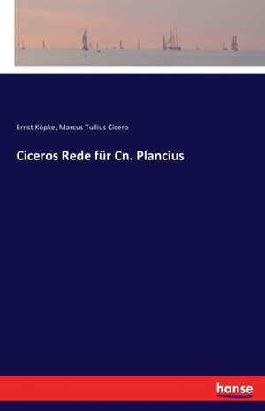 Ciceros Rede für Cn. Plancius de Ernst Köpke