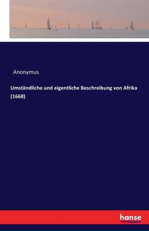 Umständliche und eigentliche Beschreibung von Afrika (1668) de Anonymus