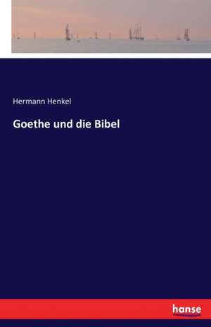 Goethe und die Bibel de Hermann Henkel