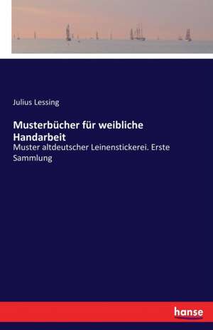 Musterbücher für weibliche Handarbeit de Julius Lessing