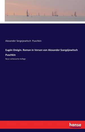 Eugén Onégin. Roman in Versen von Alexander Ssergéjewitsch Puschkin de Alexander Sergejewitsch Puschkin