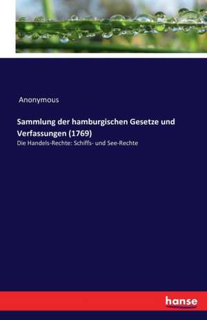 Sammlung der hamburgischen Gesetze und Verfassungen (1769) de Anonymous