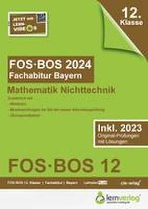 Abiturprüfung FOS/BOS Bayern 2024 Mathematik Nichttechnik 12. Klasse