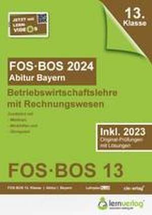 Abiturprüfung FOS/BOS Bayern 2024 Betriebswirtschaftslehre mit Rechnungswesen 13. Klasse