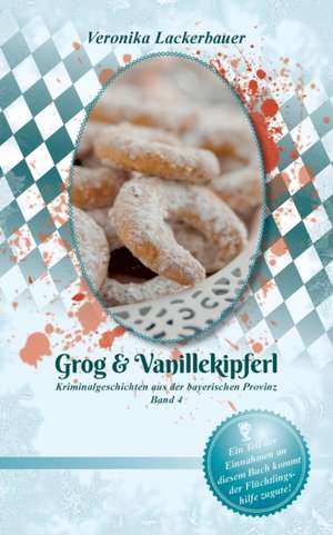 Grog & Vanillekipferl de Veronika Lackerbauer