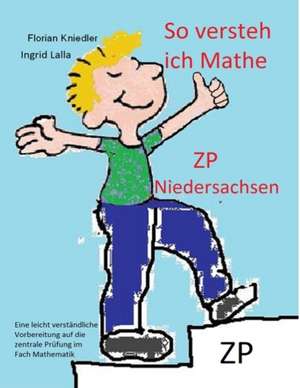 So versteh ich Mathe: ZP Niedersachsen de Florian Kniedler