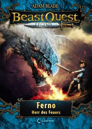 Beast Quest Legend 1 - Ferno, Herr des Feuers de Adam Blade