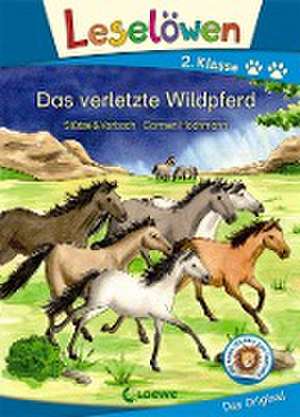 Leselöwen 2. Klasse - Das verletzte Wildpferd de Stütze & Vorbach