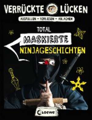 Verrückte Lücken - Total maskierte Ninjageschichten de Jens Schumacher