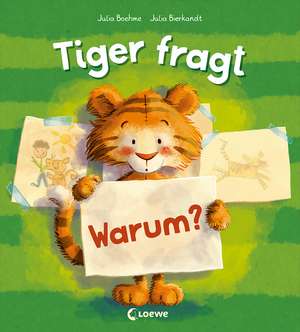 Tiger fragt Warum? de Julia Boehme