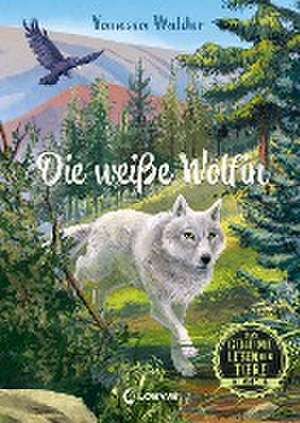 Das geheime Leben der Tiere (Wald, Band 1) - Die weiße Wölfin de Vanessa Walder