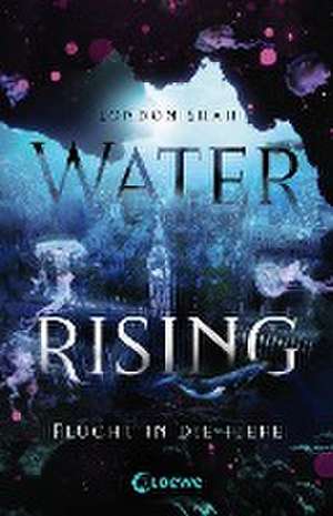 Water Rising (Band 1) - Flucht in die Tiefe de London Shah