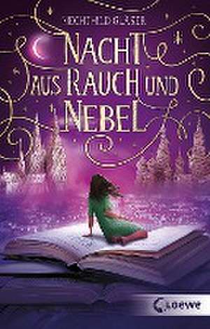 Nacht aus Rauch und Nebel (Eisenheim-Dilogie, Band 2) de Mechthild Gläser