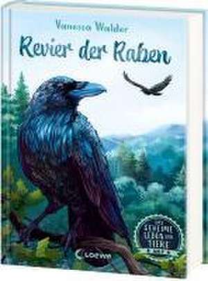 Das geheime Leben der Tiere (Wald) - Revier der Raben de Vanessa Walder