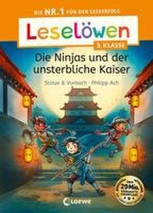 Leselöwen 3. Klasse - Die Ninjas und der unsterbliche Kaiser de Stütze & Vorbach