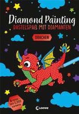 Diamond Painting - Bastelspaß mit Diamanten - Drachen de Anna Lena Grünhäuser