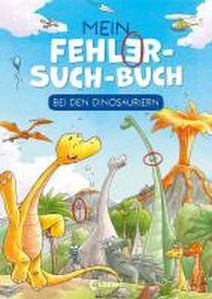 Mein Fehler-Such-Buch - Bei den Dinosauriern de Loewe Lernen und Rätseln