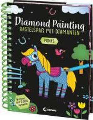 Diamond Painting - Bastelspaß mit Diamanten - Ponys de Anna Lena Grünhäuser