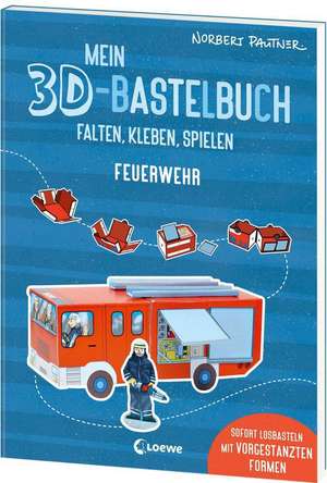 Mein 3D-Bastelbuch - Falten, kleben, spielen - Feuerwehr de Norbert Pautner