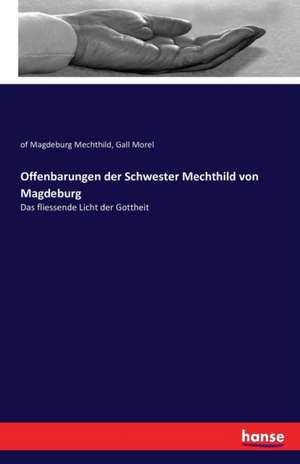 Offenbarungen der Schwester Mechthild von Magdeburg de Of Magdeburg Mechthild