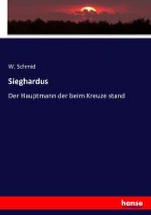 Sieghardus de W. Schmid