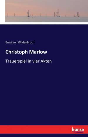 Christoph Marlow de Ernst Von Wildenbruch