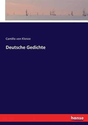 Deutsche Gedichte de Camillo Von Klenze