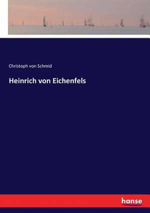 Heinrich von Eichenfels de Christoph Von Schmid