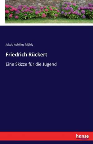 Friedrich Rückert de Jakob Achilles Mähly