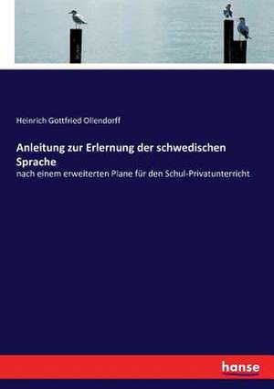 Anleitung zur Erlernung der schwedischen Sprache de Heinrich Gottfried Ollendorff