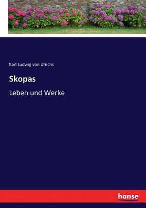 Skopas de Karl Ludwig von Ulrichs