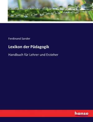 Lexikon der Pädagogik de Ferdinand Sander