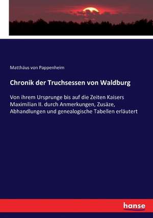 Chronik der Truchsessen von Waldburg de Matthäus von Pappenheim