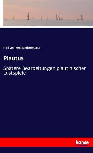 Plautus de Karl Von Reinhardstoettner