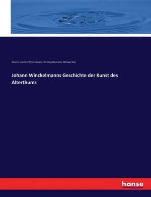 Johann Winckelmanns Geschichte der Kunst des Alterthums de Johann Joachim Winckelmann