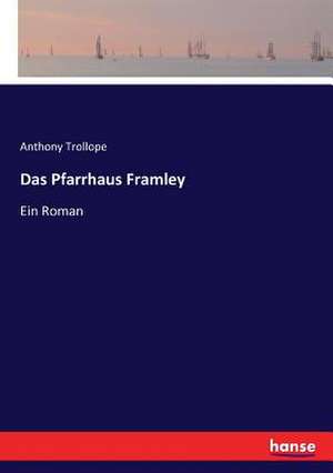 Das Pfarrhaus Framley de Anthony Trollope