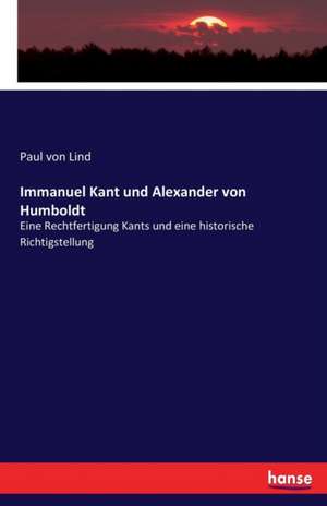 Immanuel Kant und Alexander von Humboldt de Paul Von Lind