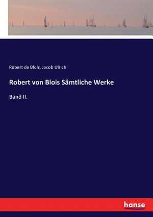 Robert von Blois Sämtliche Werke de Robert De Blois