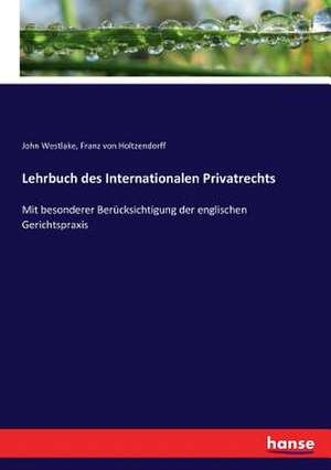 Lehrbuch des Internationalen Privatrechts de John Westlake