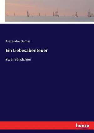 Ein Liebesabenteuer de Alexandre Dumas