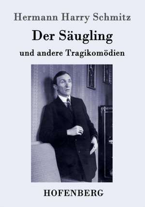 Der Säugling de Hermann Harry Schmitz