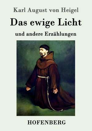Das ewige Licht de Karl August Von Heigel