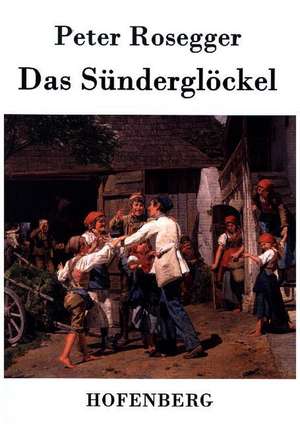 Das Sünderglöckel de Peter Rosegger