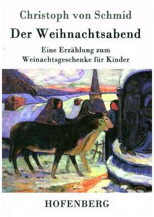 Der Weihnachtsabend de Christoph Von Schmid