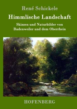 Himmlische Landschaft de René Schickele
