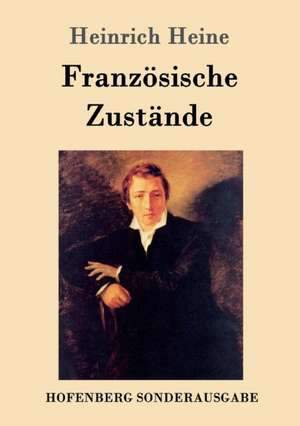 Französische Zustände de Heinrich Heine