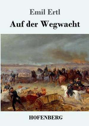 Auf der Wegwacht de Emil Ertl