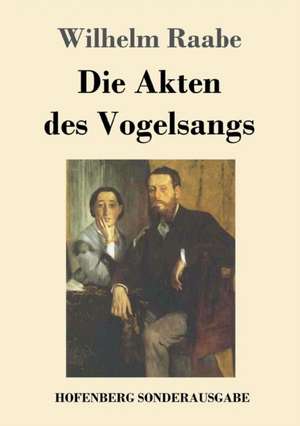 Die Akten des Vogelsangs de Wilhelm Raabe