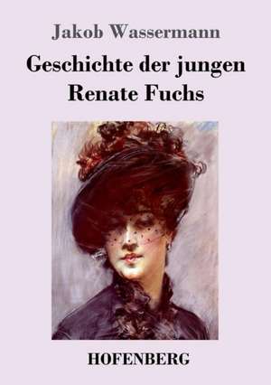 Geschichte der jungen Renate Fuchs de Jakob Wassermann